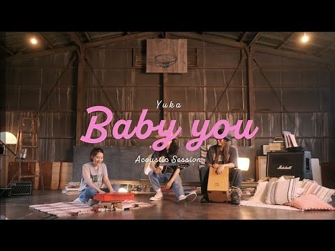 「Baby you」 -Acoustic Session-