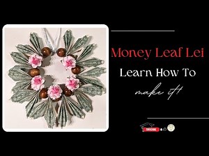 DIY | Money Leaf Lei | Graduation Money Leaf Lei | Money Leaf Fold | Origami Leaf Fold