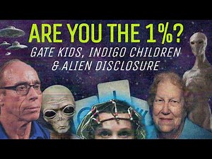 Indigo Children, GATE Kids & the 1%: Are We Part of Alien Disclosure?