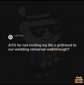 175K views · 2.3K reactions | AITA for not inviting my BIL's girlfriend to our wedding rehearsal walkthrough? | Reddit Family Drama | Facebook