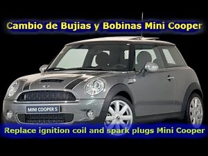 CAMBIO BUJIAS (Spark Plugs) BOBINAS (Ignition Coil) MINI COOPER