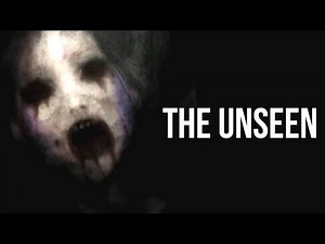 "The Unseen" Creepypasta