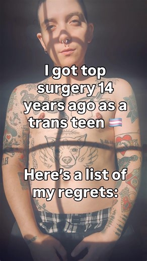 #Transgender 14 Years Post Top Surgery, My Regrets: