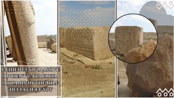 Evidence Of Massive Ancient Cataclysm At Tanis In The Nile Delta Of Egypt