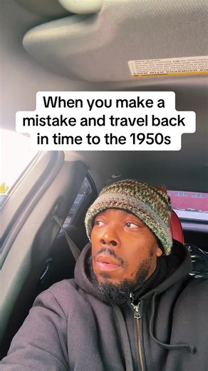 When you make a mistake and travel back in time to the 1950s