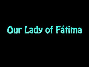 Learn How To Pronounce Our Lady of Fatima