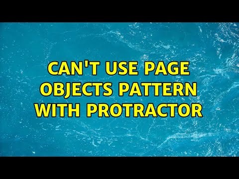 Can't use page objects pattern with protractor (2 Solutions!!)