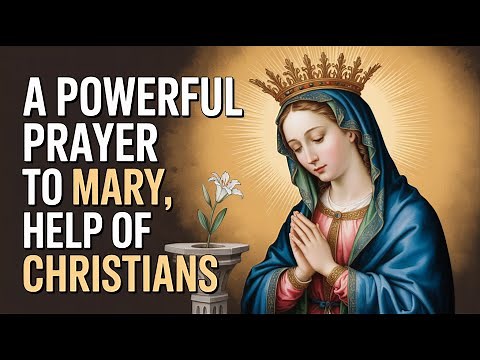 A Powerful Prayer to Mary, Help of Christians