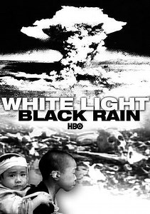 White Light, Black Rain: The Destruction of Hiroshima and Nagasaki