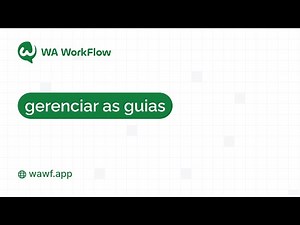 💬 Como gerenciar guias no WA WorkFlow 💬