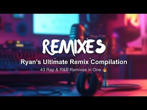43 Rap & R&B Remixes in One 🔥 | Ryan’s Ultimate Remix Compilation | Hip Hop Compilation