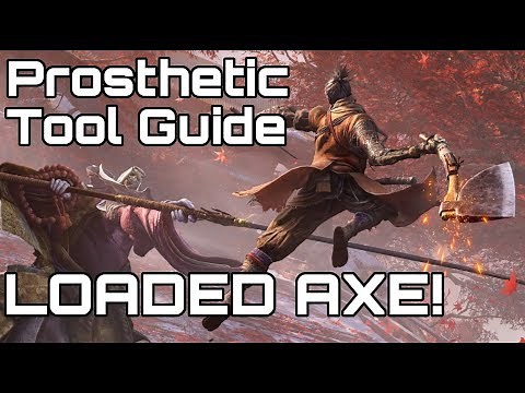 SEKIRO! Loaded / Shinobi Axe Prosthetic Tool Guide!
