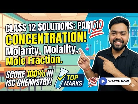 Class 12 Chemistry: Solutions | Concentration Terms Part 1 | ISC 2026 Boards