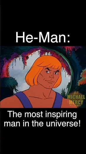 He-Man: The most inspiring man in the universe!