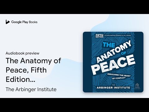 The Anatomy of Peace, Fifth Edition: Resolving… by The Arbinger Institute · Audiobook preview