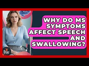 Why Do MS Symptoms Affect Speech And Swallowing? - MS Support Network