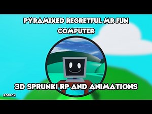 How To Get Pyramixed Regretful Mr Fun Computer in 3D Sprunki RP And Animations