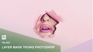 Layer Mask là gì? Cách sử dụng Layer Mask trong Photoshop vô cùng đơn giản