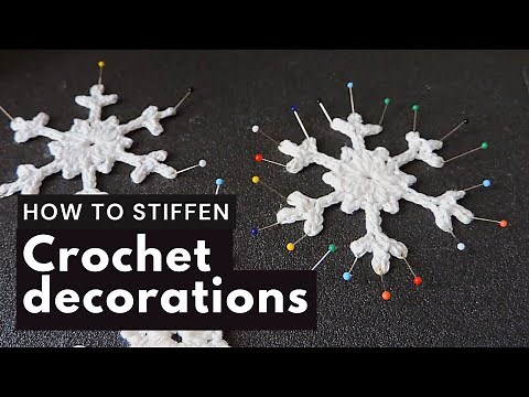 How to stiffen crochet decorations - starching crochet snowflakes tutorial