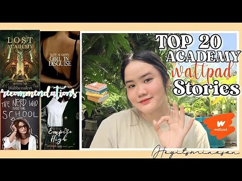 TOP 20 MUST READ ACADEMY WATTPAD STORIES| Heyitsminasan