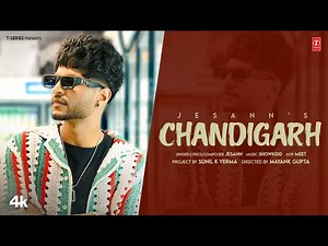 CHANDIGARH (OFFICIAL VIDEO) | JESANN | SHOWKIDD | LATEST PUNJABI SONGS 2025