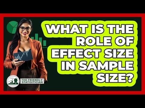What Is The Role Of Effect Size In Sample Size?
