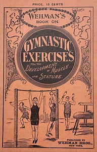 1920 Wehman’s Gymnastic Excercise Strongman Book