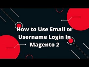 How to Use Email or Username Login In Magento 2 | Magento 2 Tutorial
