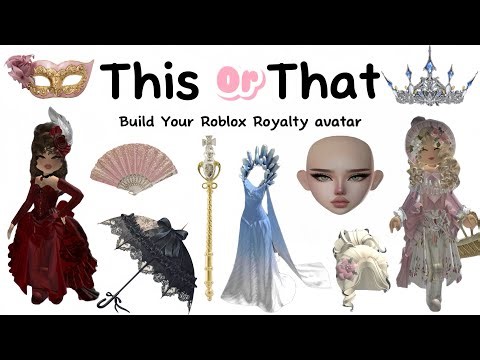 Build Your Roblox Royalty avatar: This or That 👑