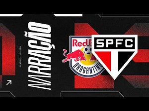 NARRAÇÃO AO VIVO: RED BULL BRAGANTINO X SÃO PAULO | BRASILEIRÃO 2026 (6ª RODADA)