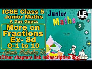 Class 5 Junior Maths More on fractions Ex 8d | A Das Gupta | ICSE class 5 maths chapter 8 | Unit 8