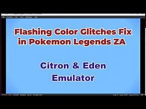 How to Fix Flashing Color Glitches in Pokemon Legends Z-A | Citron & Eden Emulator