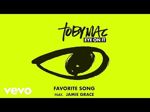 TobyMac - Favorite Song (Audio) ft. Jamie Grace