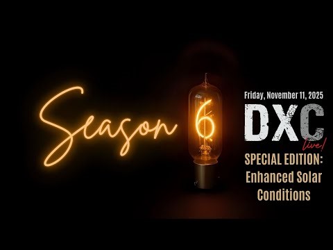 DX Central Live! | Special Edition - Enhanced Solar Conditions | Tuesday, November 11, 2025