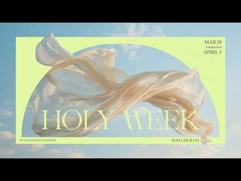 Holy Week with Sound of Heaven!