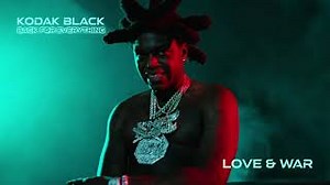 LOVE AND WAR Lyrics - KODAK BLACK | eLyrics.net