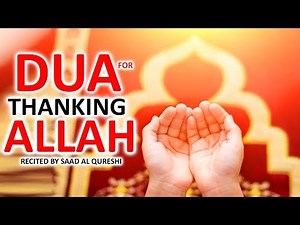 AMAZING DUA FOR THANKING ALLAH ᴴᴰ - THANKS TO ALLAH DAILY