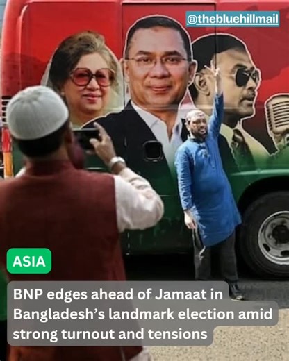 The blue hill mail on Instagram: "Early results from Bangladesh’s 13th parliamentary elections indicate a lead for the Bangladesh Nationalist Party (BNP) over its main rival, the Jamaat-e-Islami alliance, in a closely watched vote that marks the country’s first poll since the 2024 uprising that ousted long-time leader Sheikh Hasina. Polling took place across 299 constituencies under heavy security, with more than 42,000 polling stations reporting largely peaceful voting despite isolated allegati