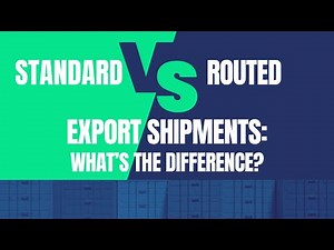 Standard vs. Routed Export Shipment: What's the Difference?