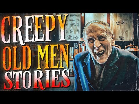9 True Creepy Old Men Horror Stories