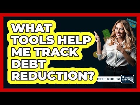 What Tools Help Me Track Debt Reduction?