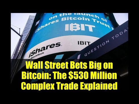 Wall Street Bets Big on Bitcoin: The $530 Million Complex Trade Explained
