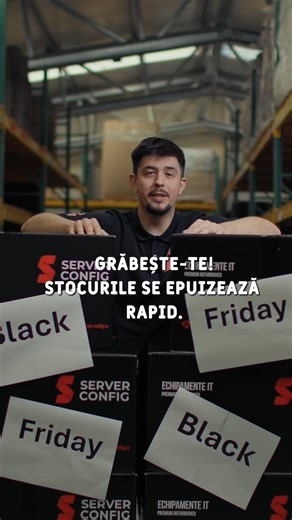 De Black Friday livrăm totul în câteva zile! | Server Config