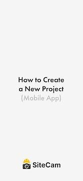 SiteCam - How to Create a New Project (Mobile App)