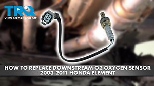 How to Replace Downstream O2 Oxygen Sensor 2003-2011 Honda Element
