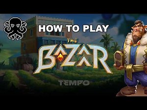 How to Play the Bazaar