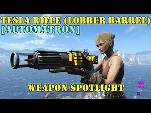 Fallout 4 [Automatron]: Weapon Spotlights: Tesla Rifle (Lobber Barrel)