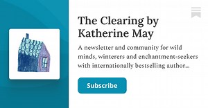 The Clearing by Katherine May Podcast | Substack