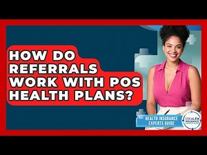 How Do Referrals Work With POS Health Plans? - Health Insurance Experts Guide