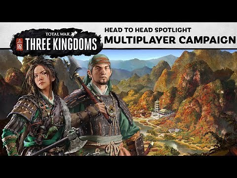 Total War: THREE KINGDOMS - Multiplayer Campaign Spotlight